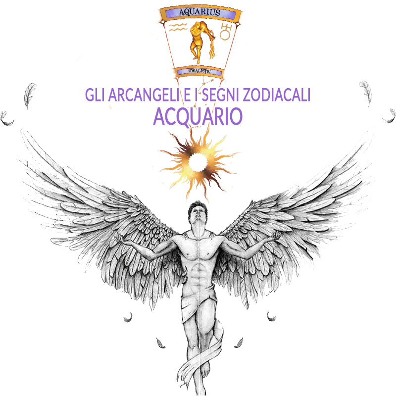 Gli Arcangeli e i segni zodiacali: Acquario