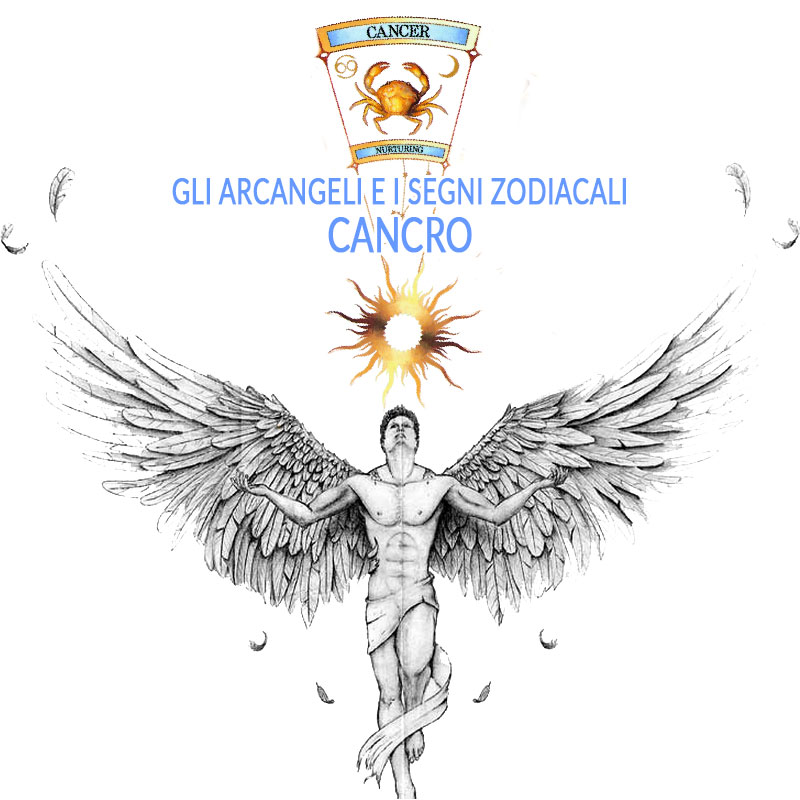 Gli Arcangeli e i segni zodiacali: Cancro