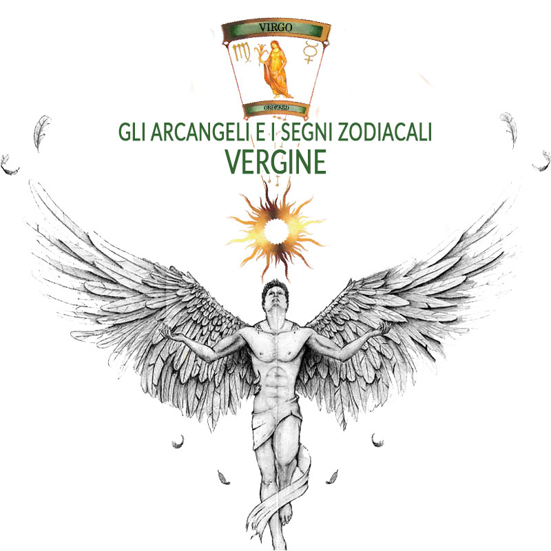 Gli Arcangeli e i segni zodiacali vergine